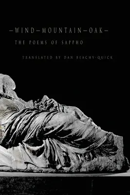 Wind-Mountain-Oak: Poemele lui Sappho - Wind-Mountain-Oak: The Poems of Sappho