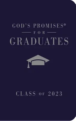 Promisiunile lui Dumnezeu pentru absolvenți: Promoția 2023 - Navy NKJV: Noua versiune King James - God's Promises for Graduates: Class of 2023 - Navy NKJV: New King James Version