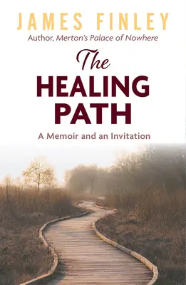 Calea vindecării: O amintire și o invitație - The Healing Path: A Memoir and an Invitation
