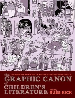 Canonul grafic al literaturii pentru copii: Cea mai mare literatură pentru copii din lume sub formă de benzi desenate și imagini - The Graphic Canon of Children's Literature: The World's Greatest Kids' Lit as Comics and Visuals