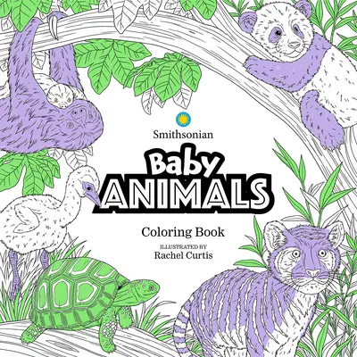 Pui de animale: O carte de colorat Smithsonian - Baby Animals: A Smithsonian Coloring Book