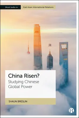 China Risen?: Studierea puterii globale a Chinei - China Risen?: Studying Chinese Global Power