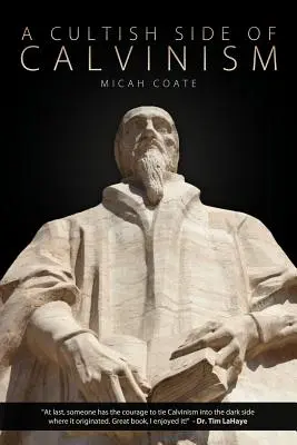 O latură cultă a calvinismului - A Cultish Side of Calvinism