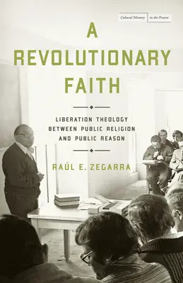 O credință revoluționară: Teologia eliberării între religia publică și rațiunea publică - A Revolutionary Faith: Liberation Theology Between Public Religion and Public Reason