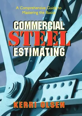 Estimarea oțelului comercial: Un ghid cuprinzător pentru a stăpâni elementele de bază - Commercial Steel Estimating: A Comprehensive Guide to Mastering the Basics