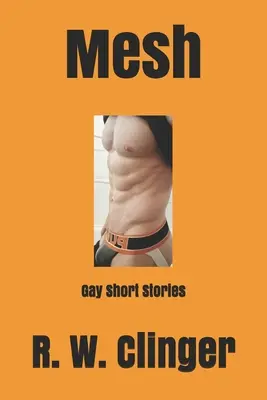 Mesh: Povestiri scurte gay - Mesh: Gay Short Stories