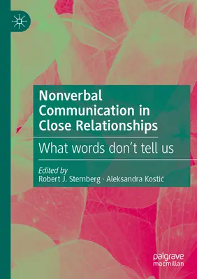 Comunicarea nonverbală în relațiile apropiate: Ceea ce cuvintele nu ne spun - Nonverbal Communication in Close Relationships: What Words Don't Tell Us