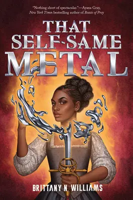 That Self-Same Metal (The Forge & Fracture Saga, Book 1) - That Self-Same Metal (the Forge & Fracture Saga, Book 1)