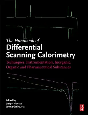 Manual de calorimetrie diferențială cu baleiaj: Tehnici, Instrumentație, Substanțe anorganice, organice și farmaceutice - Handbook of Differential Scanning Calorimetry: Techniques, Instrumentation, Inorganic, Organic and Pharmaceutical Substances