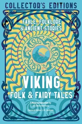 Povești populare și basme vikinge: Înțelepciune antică, fabule și folclor - Viking Folk & Fairy Tales: Ancient Wisdom, Fables & Folkore