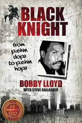 Black Knight: de la împingerea drogurilor la împingerea speranței - Black Knight: from pushin dope to pushin hope