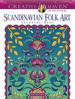 Creative Haven Scandinavian Folk Art Carte de colorat - Creative Haven Scandinavian Folk Art Coloring Book