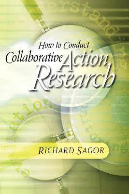 Cum să efectuați o cercetare prin acțiune colaborativă - How to Conduct Collaborative Action Research