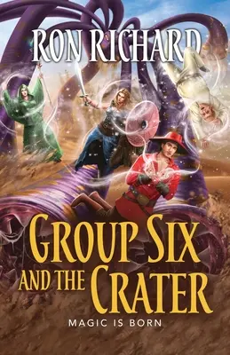 Grupul Șase și Craterul: Se naște magia - Group Six and the Crater: Magic is Born