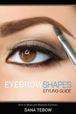 Formele sprâncenelor: Ghid de styling Cum să modelăm și să întreținem sprâncenele - Eyebrow Shapes: Styling Guide How to Shape and Maintain Eyebrows