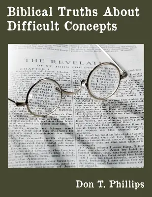 Adevăruri biblice despre concepte dificile - Biblical Truths About Difficult Concepts