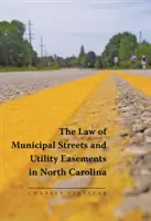 Legea străzilor municipale și a servituților pentru utilități în Carolina de Nord - The Law of Municipal Streets and Utility Easements in North Carolina