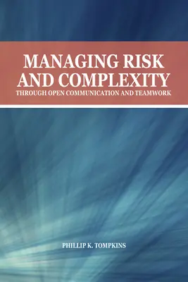Gestionarea riscurilor și a complexității prin comunicare deschisă și lucru în echipă - Managing Risk and Complexity Through Open Communication and Teamwork