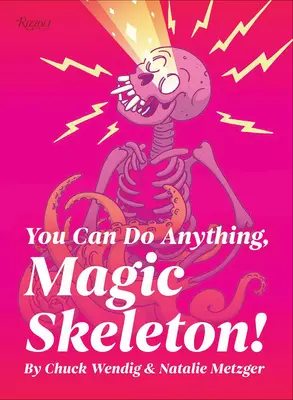 Poți face orice, schelet magic! Motivații monstruoase pentru a-ți mișca fundul și a te determina să faci lucrul respectiv - You Can Do Anything, Magic Skeleton!: Monster Motivations to Move Your Butt and Get You to Do the Thing