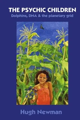 COPIII PSIHICI - Delfinii, ADN-ul și rețeaua planetară - THE PSYCHIC CHILDREN - Dolphins, DNA and the Planetary Grid