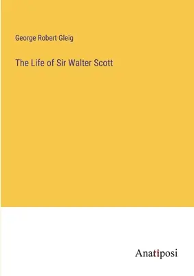 Viața lui Sir Walter Scott - The Life of Sir Walter Scott
