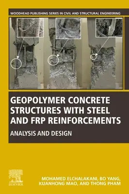 Geopolymer Concrete Structures with Steel and FRP Reinforcements: Analiză și proiectare - Geopolymer Concrete Structures with Steel and FRP Reinforcements: Analysis and Design