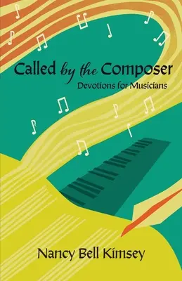 Chemat de compozitor: Devoțiuni pentru muzicieni - Called by the Composer: Devotions for Musicians