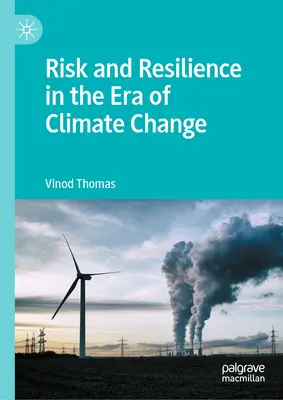 Risc și reziliență în era schimbărilor climatice - Risk and Resilience in the Era of Climate Change