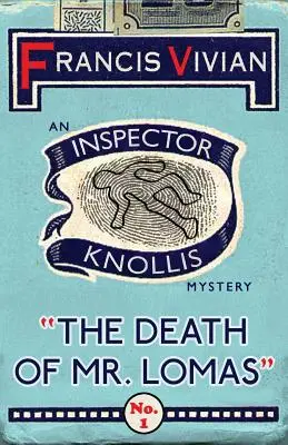 Moartea domnului Lomas: Un mister al inspectorului Knollis - The Death of Mr. Lomas: An Inspector Knollis Mystery