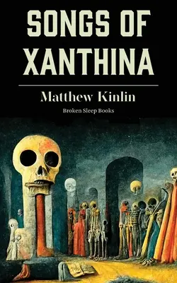 Cântecele lui Xanthina: Auzite la intrarea în Plutonium (Poarta spre iad) - Songs of Xanthina: Heard Upon Entering Plutonium (Gate to Hell)