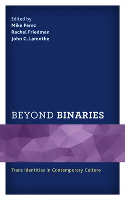 Beyond Binaries: Identități trans în cultura contemporană - Beyond Binaries: Trans Identities in Contemporary Culture