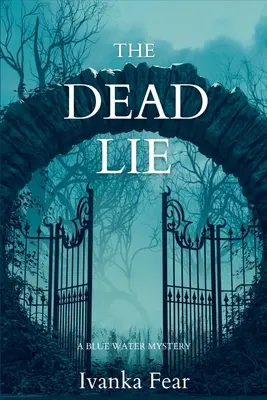 Minciuna moartă: Un mister al apelor albastre - The Dead Lie: A Blue Water Mystery