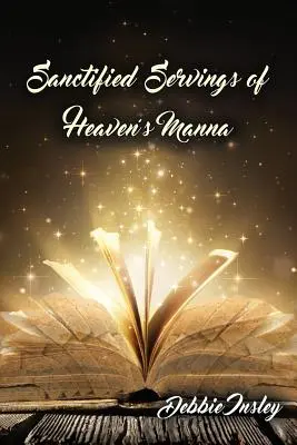 Porții sfințite de mană cerească - Sanctified Servings of Heaven's Manna