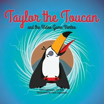 Taylor Toucan și Vortexul jocurilor video - Taylor the Toucan and the Video Game Vortex