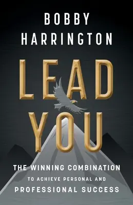 Lead You: Combinația câștigătoare pentru atingerea succesului personal și profesional - Lead You: The Winning Combination to Achieve Personal and Professional Success