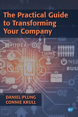 Ghid practic pentru transformarea companiei dumneavoastră - The Practical Guide to Transforming Your Company