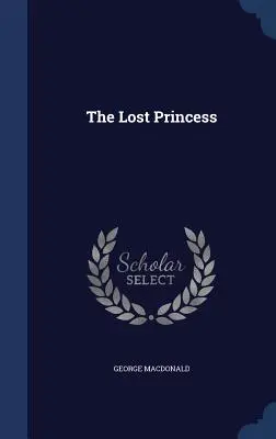 Prințesa pierdută - The Lost Princess