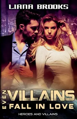 Chiar și răufăcătorii se îndrăgostesc - Even Villains Fall In Love