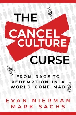 Blestemul culturii de anulare: De la furie la răscumpărare într-o lume devenită nebună - The Cancel Culture Curse: From Rage to Redemption in a World Gone Mad