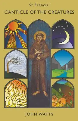 Cântecul creaturilor al Sfântului Francisc - St Francis' Canticle of the Creatures