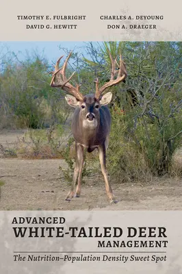 Managementul avansat al căprioarelor cu coada albă: Nutriția și densitatea populației - Advanced White-Tailed Deer Management: The Nutrition-Population Density Sweet Spot