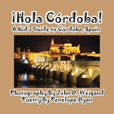 Hola Cordoba! un ghid pentru copii despre Cordoba, Spania - Hola Cordoba! a Kid's Guide to Cordoba, Spain