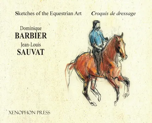 Schițe de artă ecvestră - Croquis de Dressage - Sketches of the Equestrian Art - Croquis de Dressage