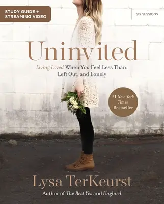 Ghidul de studiu biblic Uninvited Plus Streaming Video: A trăi iubit atunci când te simți mai puțin decât, lăsat pe dinafară și singur - Uninvited Bible Study Guide Plus Streaming Video: Living Loved When You Feel Less Than, Left Out, and Lonely