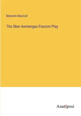 Jocurile pasiunii de la Ober-Ammergau - The Ober-Ammergau Passion Play