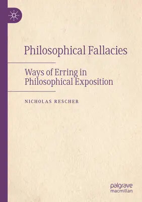 Fallacies filosofice: Modalități de a greși în expunerea filosofică - Philosophical Fallacies: Ways of Erring in Philosophical Exposition
