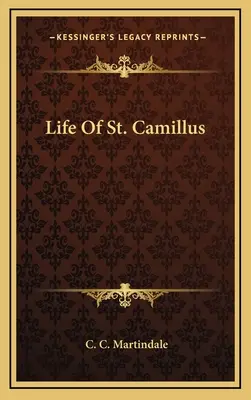 Viața Sfântului Camillus - Life of St. Camillus
