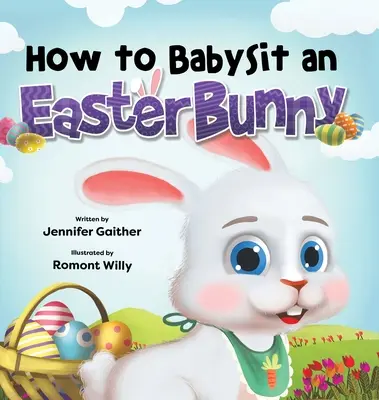 Cum să dădăcești un iepuraș de Paște - How to Babysit an Easter Bunny