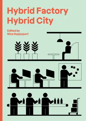 Fabrică hibridă, oraș hibrid - Hybrid Factory, Hybrid City