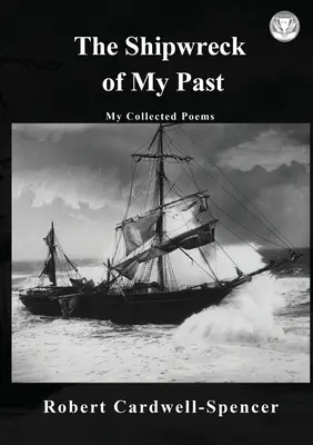 Naufragiul trecutului meu (The Shipwreck of My Past) - The Shipwreck of My Past
